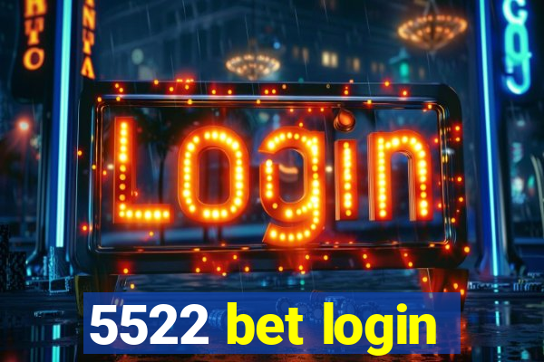 5522 bet login